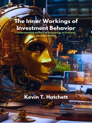 cover image of THE INNER WORKINGS OF INVESTMENT BEHAVIOR